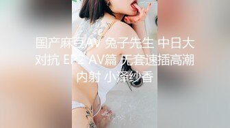 淫骚妹妹3P名场面！6小时激情操逼！各种姿势配合，前后夹击插嘴操逼，搞得小姐姐舒服了