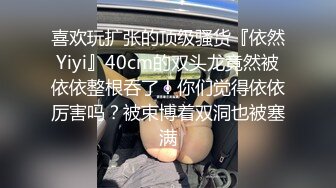 【极品偷拍2021】超棒身材大学青涩美女约会男友居家啪啪 骑乘顶操 近距离偷拍 罕见真实偷拍