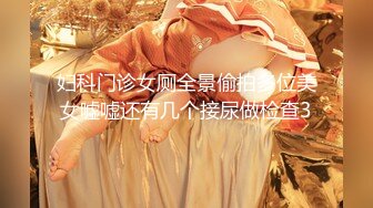 牛仔裤小背心，很会玩诱惑极品女神，难得露脸细长美腿，脱下丁字裤露多毛肥穴