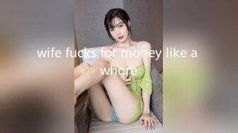 wife fucks for money like a whore