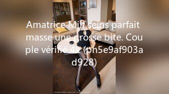 Amatrice Milf seins parfait masse une grosse bite. Couple vérifié 4k (ph5e9af903ad928)