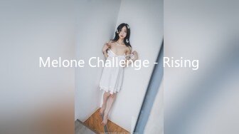 Melone Challenge - Rising